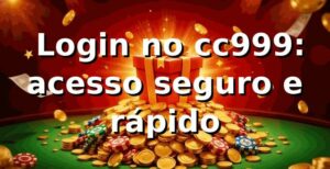 ⭐ Login no cc999: acesso seguro e rápido
